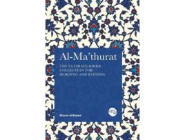 Livro AlMathurat The Ultimate Daily Dhikr Collection for Morning and Evening de Hasan AlBanna (Inglês)