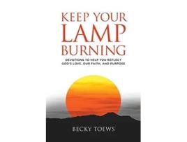 Livro Keep Your Lamp Burning Devotions to Help You Reflect Gods Love Our Faith and Purpose de Becky Toews (Inglês)