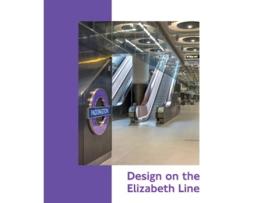 Livro Design on the Elizabeth Line de John Glover e Jon Hunter (Inglês - Capa Dura)