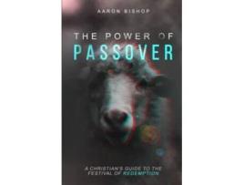 Livro The Power of Passover A Christians Guide to the Festival of Redemption de Aaron Bishop (Inglês)
