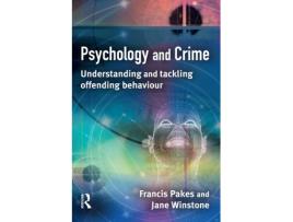 Livro Psychology and Crime Understanding and tackling offending behaviour de Francis Pakes Jane Winstone (Inglês)