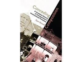 Livro Conceding Composition de Ryan Skinnell (Inglês)
