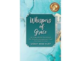 Livro Whispers of Grace An Inspirational Devotional For Daily Encouragement From The Heart Of God de Wendy Anne Hunt (Inglês)