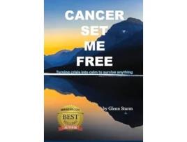 Livro Cancer Set Me Free de Glenn Sturm (Inglês - Capa Dura)