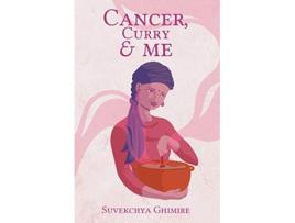 Livro Cancer Curry Me de Suvekchya Ghimire (Inglês)