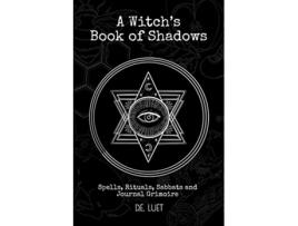 Livro A Witch’s Book of Shadows Spells Rituals Sabbats and Journal Grimoire de DE Luet (Inglês)