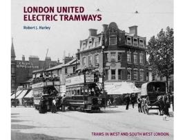 Livro London United Electric Tramways de Robert J Harley (Inglês - Capa Dura)