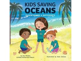 Livro Kids Saving Oceans Olivia Makes a Difference de Tori McGee Miles FetherstonResch (Inglês)