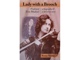 Livro Lady with a Brooch Violinist Eva MudocciA Biography A Detective Story de Rima Shore (Inglês)