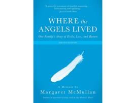 Livro Where the Angels Lived One Familys Story of Exile Loss and Return de Margaret McMullan (Inglês)