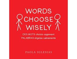 Livro Words Choose Wisely de Paola Iglesias (Inglês)