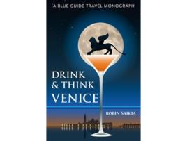 Livro Drink amp Think Venice de Robin Saikia (Inglês)