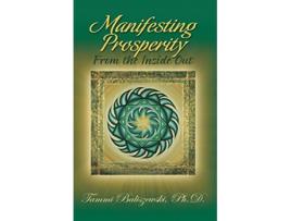 Livro Manifesting Prosperity From the Inside Out de Tammi J Baliszewski PhD (Inglês)