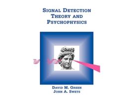 Livro Signal Detection Theory and Psychophysics de David Marvin Green John A Swets (Inglês)