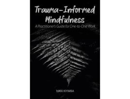 Livro Trauma-Informed Mindfulness de Nikki Kiyimba (Inglês)