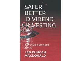 Livro Safer Better Dividend Investing de Ian Duncan Macdonald (Inglês)