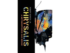 Livro Chrysalis a Metamorphosis Has Begun de Robert Serocki (Inglês)
