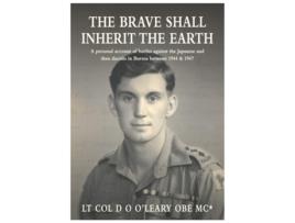 Livro The BRAVE SHALL INHERIT THE EARTH de Lt Col D O O'Leary OBE MC* (Inglês)