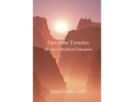 Livro Out of the Trenches Stories of Resilient Educators de Dana Goodier (Inglês)