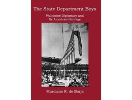 Livro The State Department Boys Philippine Diplomacy and Its American Heritage de Marciano R De Borja (Inglês)