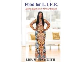 Livro Food for LIFE Lasting Impressions Forever Enjoyed de Lisa W Beckwith (Inglês)