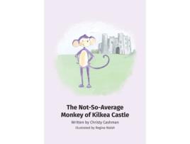 Livro The Not-So-Average Monkey Of Kilkea Castle Christy Cashman (Inglês)