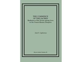 Livro The Commerce of the Sacred Mediation of the Divine Among Jews in the GraecoRoman Diaspora de Jack N Lightstone (Inglês)