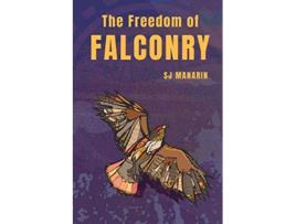 Livro The Freedom of Falconry de SJ Manarin (Inglês)