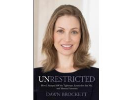 Livro Unrestricted How I Stepped Off the Tightrope Learned to Say No and Silenced Anorexia de Dawn Brockett (Inglês)