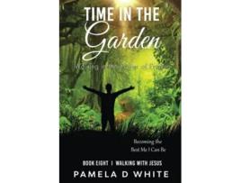 Livro Time in the Garden Walking in Prayer Walking with Jesus de Pamela White (Inglês)