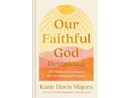 Livro Our Faithful God Devotional de Katie Davis Majors (Inglês)