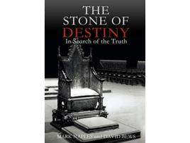 Livro The Stone of Destiny In Search of the Truth de Mark Naples David Bews (Inglês)