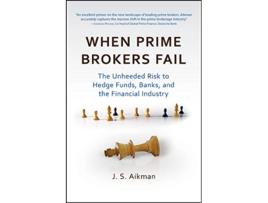 Livro When Prime Brokers Fail de J S Aikman (Inglês - Capa Dura)
