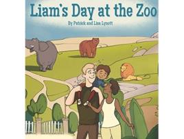 Livro Liams Day at the Zoo de Patrick and Lisa Lynott Lisa Lynott Patrick Lynott (Inglês)