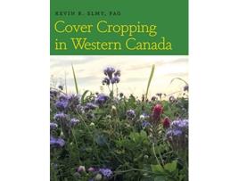 Livro Cover Cropping in Western Canada de Kevin R Elmy (Inglês)