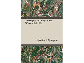 Livro Shakespeares Imagery and What It Tells Us de Caroline F Spurgeon (Inglês)