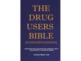 Livro The Drug Users Bible Extended Edition Harm Reduction Risk Mitigation Personal Safety de Dominic Milton Trott (Inglês)