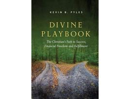 Livro Divine Playbook The Christians Path to Success Financial Freedom and Fulfillment de Kevin B Pyles (Inglês - Capa Dura)