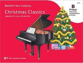 Livro Bastien New Traditions Christmas Classics - Primer B de Lisa Bastien e Lori Bastien (Inglês)