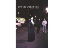 Livro all these urbans fields de Loisa Fenichell (Inglês)