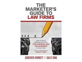 Livro The Marketers Guide to Law Firms How to build bridges between fee earners and fee burners in your firm de Genevieve Burnett Sally King (Inglês)