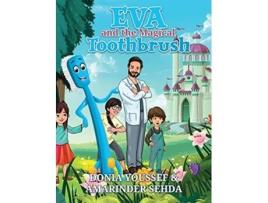 Livro Eva and the Magical Toothbrush de Donia Youssef Amarinder Sehda (Inglês)