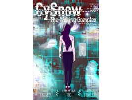 Livro CySnow The Waking Complex Volume 2 de Jake Fischer Michael Fowler (Inglês)