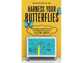 Livro Harness Your Butterflies The Young Professionals Metamorphosis to an Exciting Career de Benjamin Preston (Inglês)