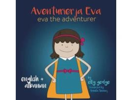 Livro Eva the Adventurer Aventurierja Eva Bilingual Book English and Shqip Albanian de Elly Gedye (Inglês)