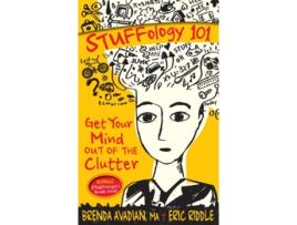 Livro Stuffology 101 Get Your Mind Out of the Clutter de Brenda Avadian Eric M Riddle (Inglês)