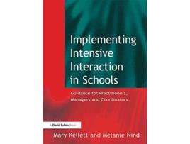 Livro Implementing Intensive Interaction in Schools Guidance for Practitioners Managers and Coordinators de Mary Kellett Melanie Nind (Inglês)