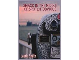 Livro Smack in the Middle of Spotlit Obvious Cities of the Straits de Laurie Smith (Inglês)