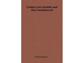 Livro Cookery for Invalids and The Convalescent de C Herman Senn (Inglês)