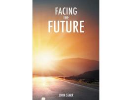 Livro Facing the Future de John Starr (Inglês)